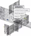 Xanadu. Hipertekstowe przemiany prozy - tantis.pl
