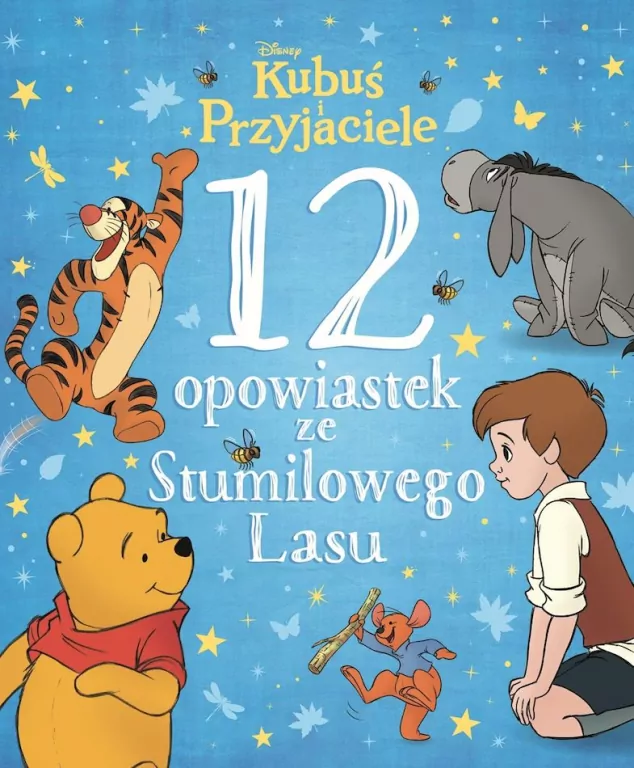Kubuś i Przyjaciele. 12 opowiastek ze Stumilowego - tantis.pl