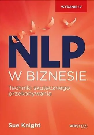 NLP w biznesie. Techniki skutecznego przekonywania - tantis.pl