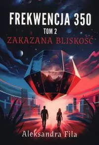 Zakazana bliskość. Frekwencja 350. Tom 2 - tantis.pl