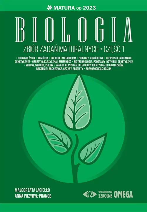 Matura od 2023. Biologia. Zbiór zadań maturalnych. Cz. 1 - tantis.pl