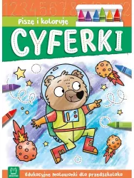 Piszę i koloruję. Cyferki. Edukacyjne malowanki dla przedszkolaka