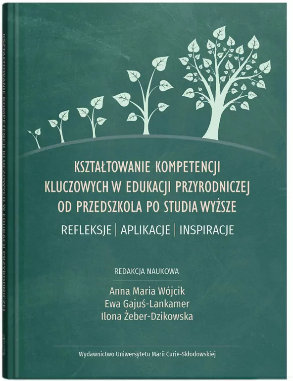 Kształtowanie kompetencji kluczowych w edukacji przyrodniczej od przedszkola po studia wyższe - tantis.pl