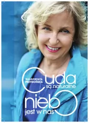 Cuda są naturalne, niebo jest w nas