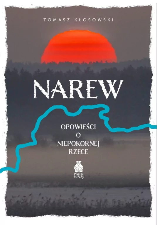 Narew. Opowieści o niepokornej rzece - tantis.pl