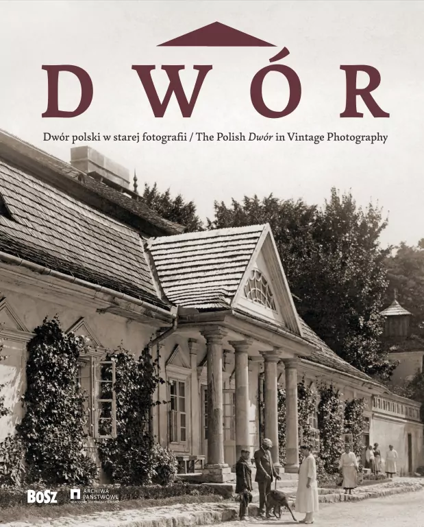 Dwór polski w starej fotografii - tantis.pl