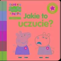 Peppa pig. Uczę się z Peppą. Jakie to uczucie? - tantis.pl