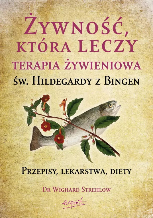 Żywność, która leczy. Terapia żywieniowa św. Hildegardy z Bingen - tantis.pl