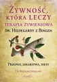 Żywność, która leczy. Terapia żywieniowa św. Hildegardy z Bingen - tantis.pl