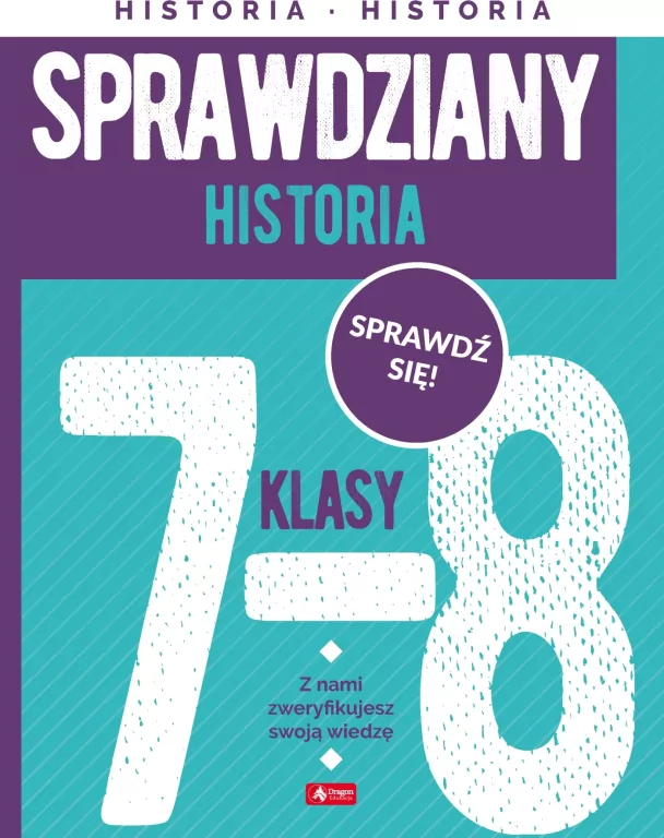 Sprawdziany dla klasy 7-8. Historia - tantis.pl