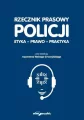 Rzecznik prasowy Policji. Etyka, prawo, praktyka - tantis.pl
