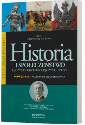 Odkrywamy na nowo. Historia i społeczeństwo. Ojczysty Panteon i ojczyste spory. Podręcznik. Przedmiot uzupełniający. Szkoła ponadgimnazjalna