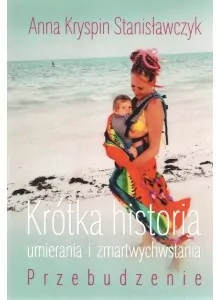 Krótka historia umierania i zmartwychwstania. Przebudzenie - tantis.pl