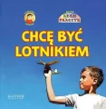 Chcę być lotnikiem. Poznajemy zawody + CD - tantis.pl