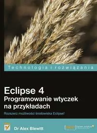 Eclipse 4. Programowanie wtyczek na przykładach - tantis.pl