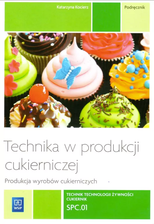 Technika w produkcji cukierniczej. Wyroby cukiernicze. Tom 1. Kwalifikacja T.4 - tantis.pl