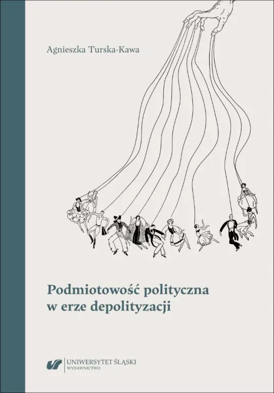 Podmiotowość polityczna w erze depolityzacji - tantis.pl