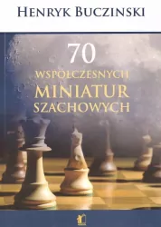 70 współczesnych miniatur szachowych