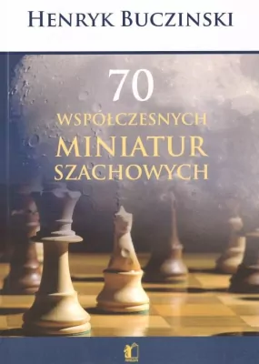 70 współczesnych miniatur szachowych