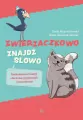 Znajdź słowo. Zwierzaczkowo - tantis.pl