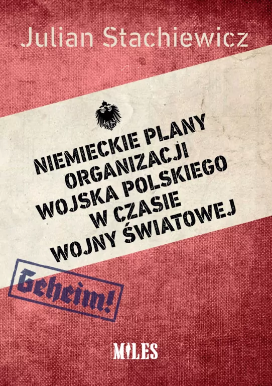 Niemieckie plany organizacji Wojska Polskiego w czasie Wojny Światowej - tantis.pl