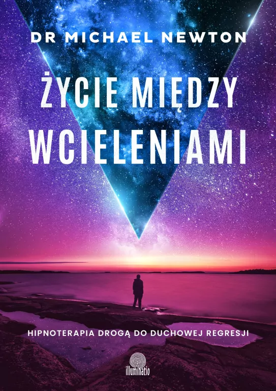 Życie między wcieleniami. Hipnoterapia drogą do duchowej regresji - tantis.pl