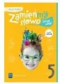 Zamieńmy słowo. Język polski. Zeszyt ćwiczeń. Klasa 5 - tantis.pl