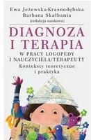 Diagnoza i terapia w pracy logopedy i nauczyciela/terapeuty