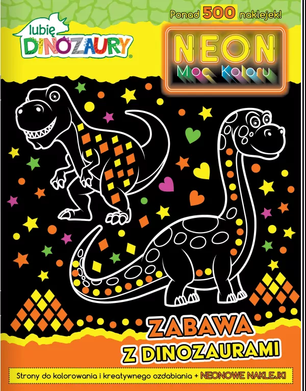 Lubię dinozaury. Neon. Moc koloru - tantis.pl