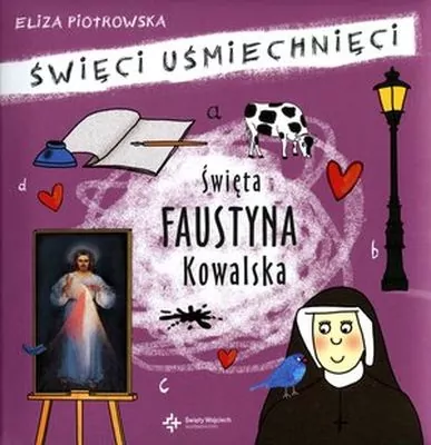 Święta Faustyna Kowalska. Święci uśmiechnięci - tantis.pl