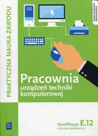Pracownia urządzeń techniki komputerowej. Kwalifikacja E.12 Technik informatyk. - tantis.pl