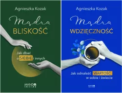 Pakiet: Mądra bliskość. Jak dbać o siebie i innych / Mądra wdzięczność. Jak odnaleźć wartość w sobie i świecie