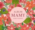 Album mamy. Książka wspomnień. Album rodzinny - tantis.pl