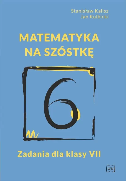 Matematyka na szóstkę. Zadania dla klasy VII - tantis.pl