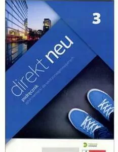 Direkt neu 3. Podręcznik. Język niemiecki dla szkół ponadgimnazjalnych - tantis.pl