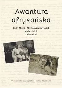 Awantura afrykańska. Listy Marii i Michała... - tantis.pl