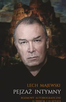 Pejzaż intymny. Rozmowy autobiograficzne o świecie i o sztuce