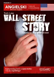 Wall Street Story. Opowieść z Wall Street. Angielski. Thriller z ćwiczeniami. Poziom C1