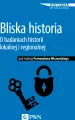 Bliska historia. O badaniach historii lokalnej i regionalnej - tantis.pl