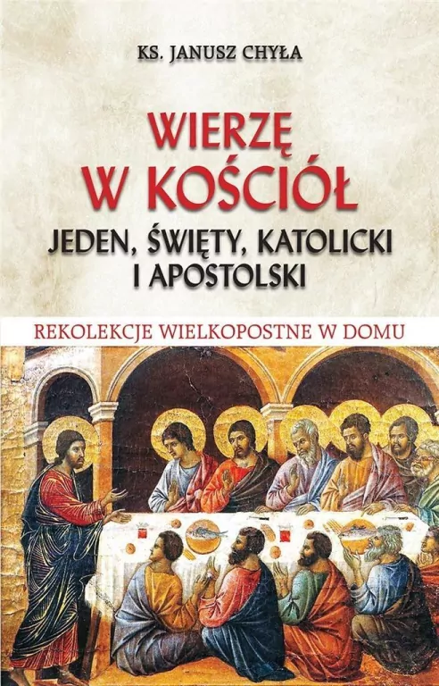 Wierzę w Kościół jeden, święty, katolicki i apostolski - tantis.pl