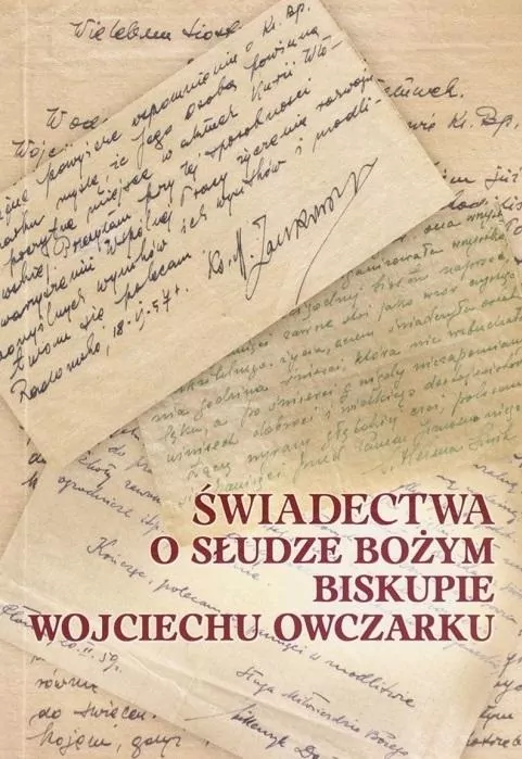 Świadectwa o Słudze Bożym Biskupie Wojciechu.. - tantis.pl