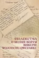 Świadectwa o Słudze Bożym Biskupie Wojciechu.. - tantis.pl