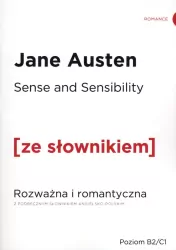 Sense and Sensibility. Rozważna i romantyczna z podręcznym słownikiem angielsko-polskim. Poziom B2/C1. Ze słownikiem