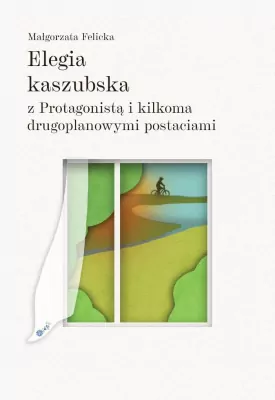 Elegia kaszubska z Protagonista i kilkoma...