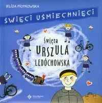Święci uśmiechnięci. Święta Urszula Ledóchowska - tantis.pl