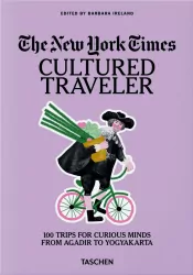 The New York Times. Cultured Traveler. 100 Trips for Curious. Wer. angielska