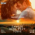 Zawsze będę przy tobie. Audiobook - tantis.pl