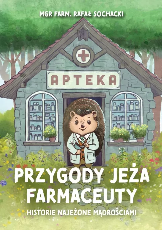 Przygody jeża farmaceuty. Historie najeżone.. - tantis.pl