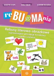 Rebusomania. Rebusy literowo-obrazkowe usprawniające percepcję wzrokową i naukę czytania