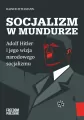 Socjalizm w mundurze. Adolf Hitler i jego wizja... - tantis.pl